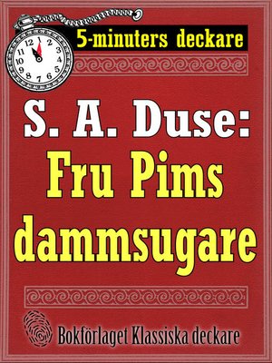 cover image of 5-minuters deckare. S. A. Duse: Fru Pims dammsugare. En historia